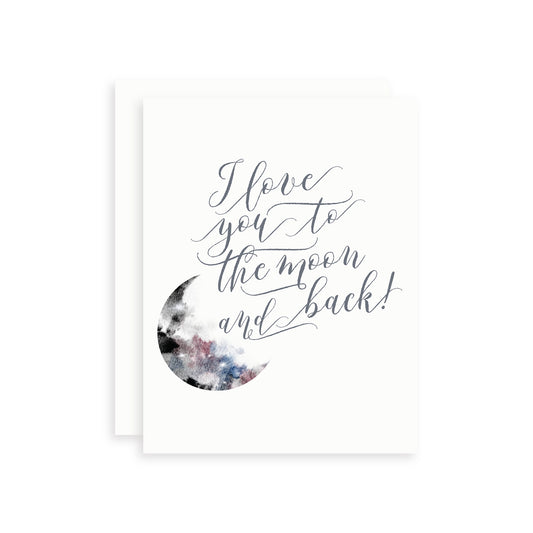 Greeting card with 'I love you to the moon and back' text and a moon illustration on a white background.