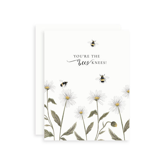 You’re the Bees Knees Greeting Card